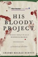 His_bloody_project___documents_relating_to_the_case_of_Roderick_Macrae___a_novel